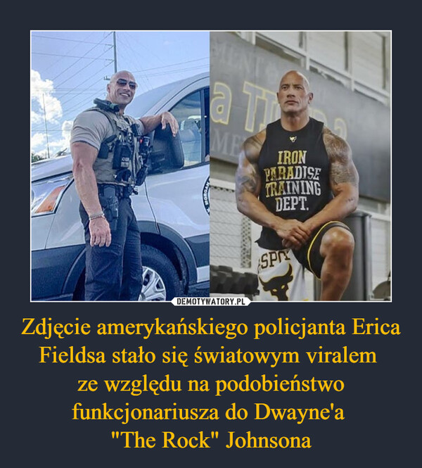 Zdjęcie amerykańskiego policjanta Erica Fieldsa stało się światowym viralem ze względu na podobieństwo funkcjonariusza do Dwayne'a "The Rock" Johnsona –  