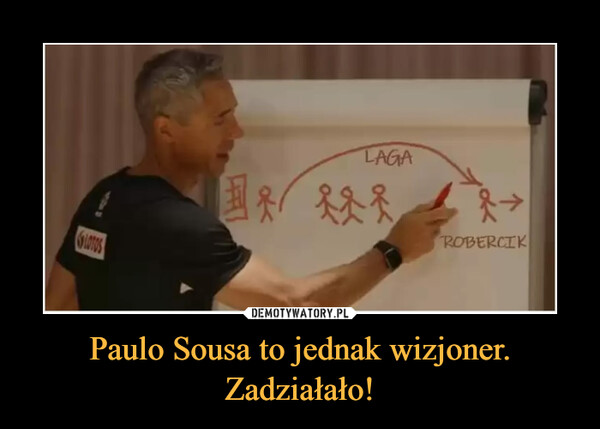 Paulo Sousa to jednak wizjoner. Zadziałało! –  