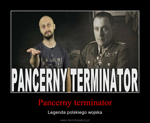 Pancerny terminator – Legenda polskiego wojska 