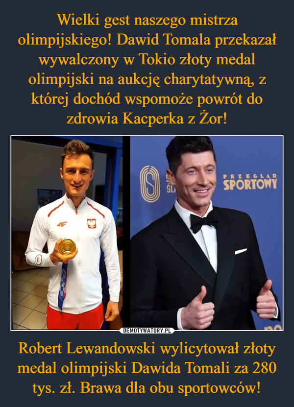 Robert Lewandowski wylicytował złoty medal olimpijski Dawida Tomali za 280 tys. zł. Brawa dla obu sportowców! –  
