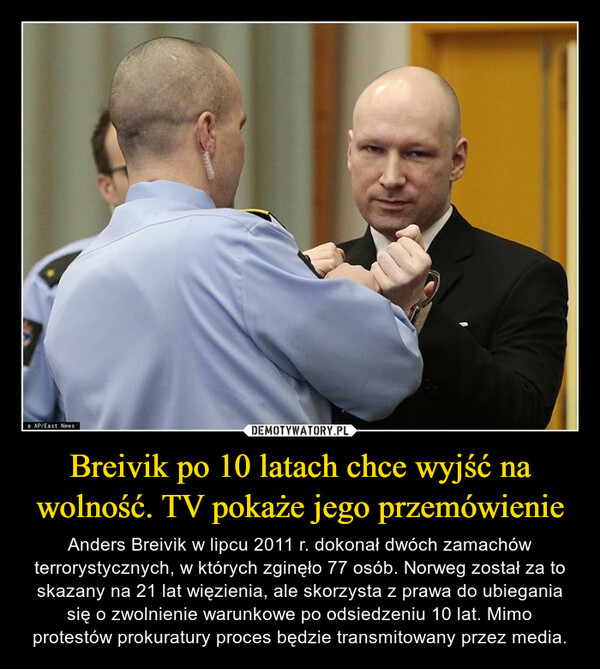 Breivik po 10 latach chce wyjść na wolność. TV pokaże jego przemówienie