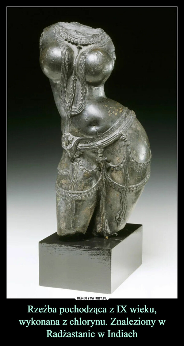 Rzeźba pochodząca z IX wieku, wykonana z chlorynu. Znaleziony w Radżastanie w Indiach