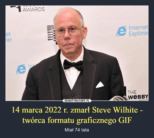 14 marca 2022 r. zmarł Steve Wilhite - twórca formatu graficznego GIF