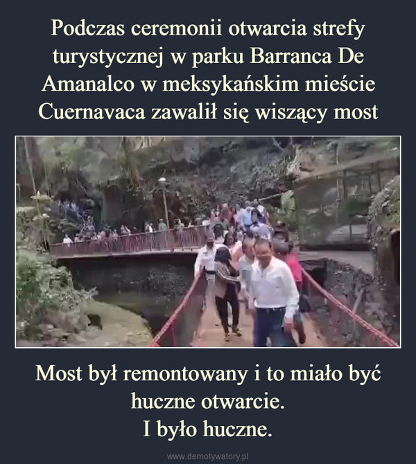 Most był remontowany i to miało być huczne otwarcie.I było huczne. –  