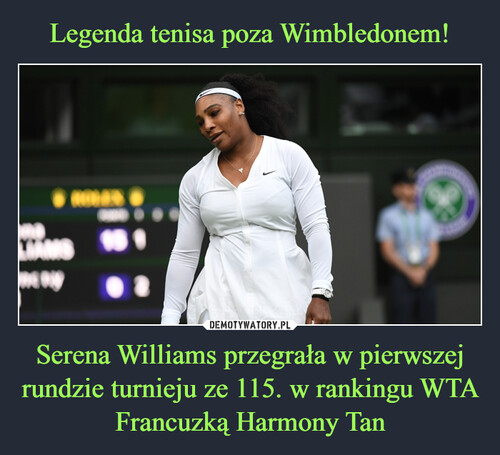 Legenda tenisa poza Wimbledonem! Serena Williams przegrała w pierwszej rundzie turnieju ze 115. w rankingu WTA Francuzką Harmony Tan