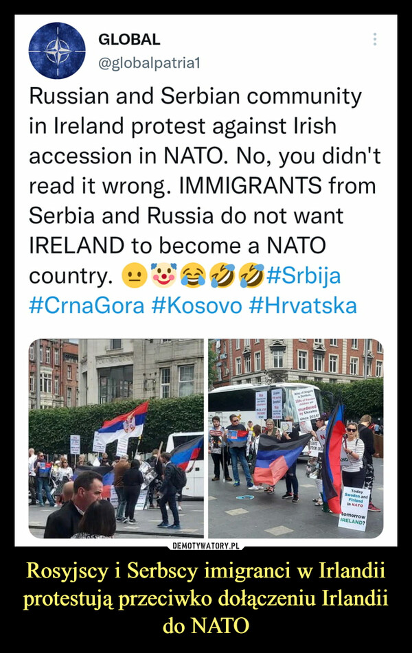 Rosyjscy i Serbscy imigranci w Irlandii protestują przeciwko dołączeniu Irlandii do NATO