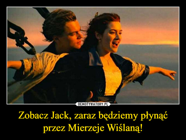 Zobacz Jack, zaraz będziemy płynąć przez Mierzeje Wiślaną! –  