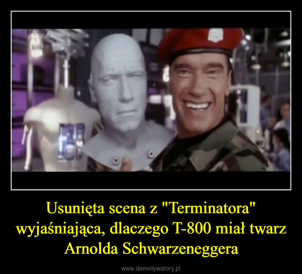 Usunięta scena z "Terminatora" wyjaśniająca, dlaczego T-800 miał twarz Arnolda Schwarzeneggera –  