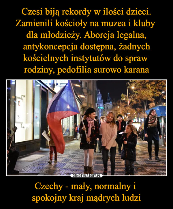 Czechy - mały, normalny i spokojny kraj mądrych ludzi –  
