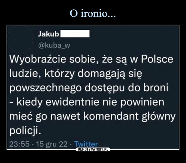  –  Jakub Wencel@kuba_wWyobraźcie sobie, że są w Polsce ludzie, którzy domagają się powszechnego dostępu do broni - kiedy ewidentnie nie powinien mieć go nawet komendant główny policji.