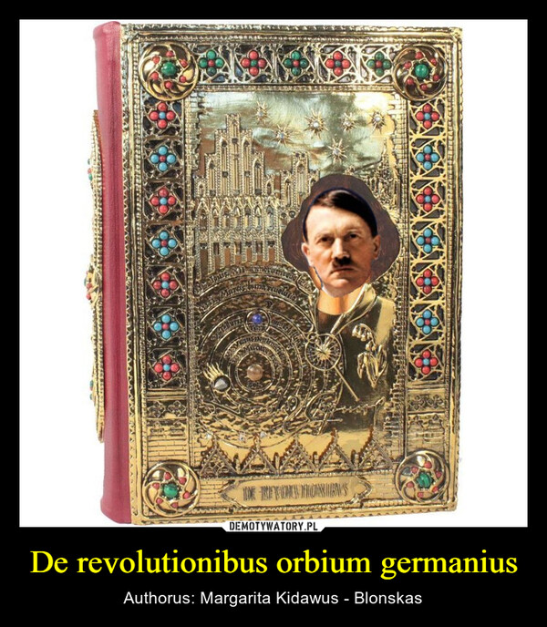 De revolutionibus orbium germanius – Authorus: Margarita Kidawus - Blonskas 