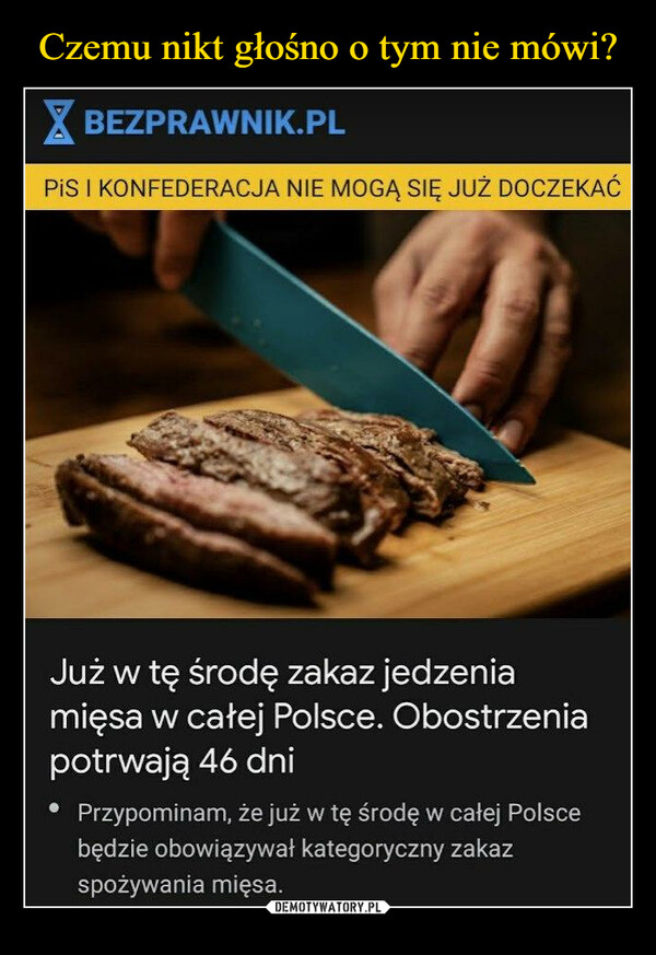  –  PiS I KONFEDERACJA NIE MOGĄ SIĘ JUŻ DOCZEKAĆJuż w tę środę zakaz jedzeniamięsa w całej Polsce. Obostrzeniapotrwają 46 dni