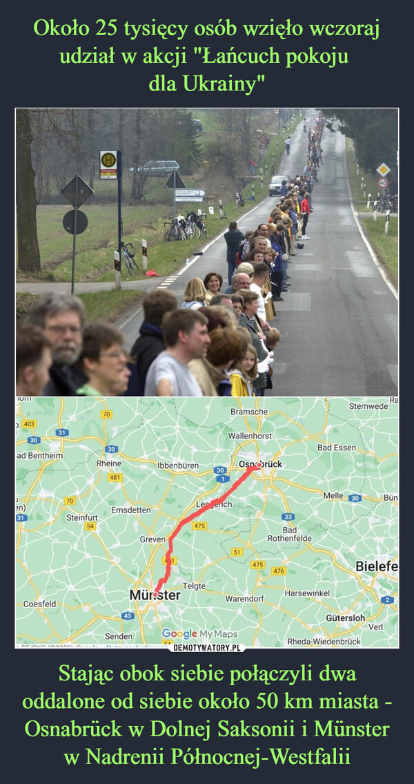 Stając obok siebie połączyli dwa oddalone od siebie około 50 km miasta - Osnabrück w Dolnej Saksonii i Münster w Nadrenii Północnej-Westfalii –  