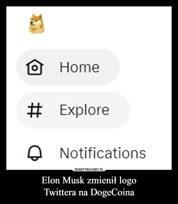 Elon Musk zmienił logoTwittera na DogeCoina –  aHome# ExploreNotifications