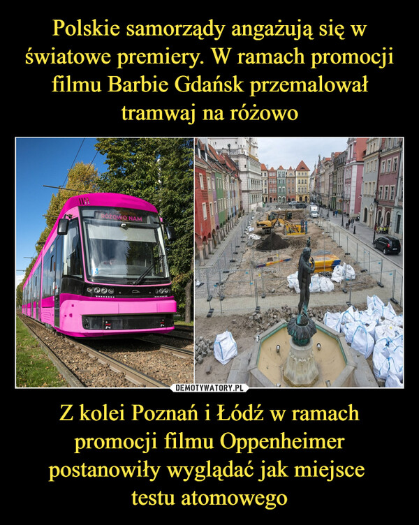 Z kolei Poznań i Łódź w ramach promocji filmu Oppenheimer postanowiły wyglądać jak miejsce testu atomowego –  5ROZOWO NAMG1-1000