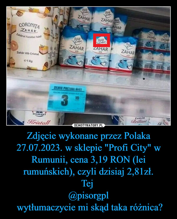 Zdjęcie wykonane przez Polaka 27.07.2023. w sklepie "Profi City" w Rumunii, cena 3,19 RON (lei rumuńskich), czyli dzisiaj 2,81zł.
Tej 
@pisorgpl
 wytłumaczycie mi skąd taka różnica?