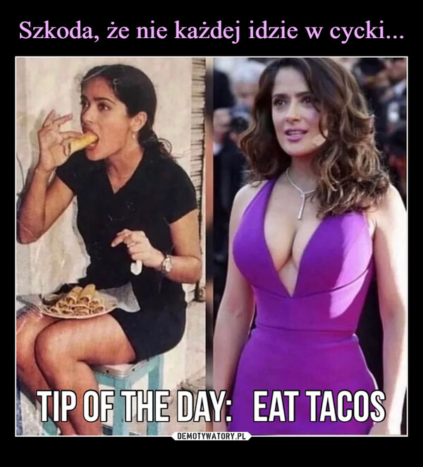  –  TIP OF THE DAY: EAT TACOS