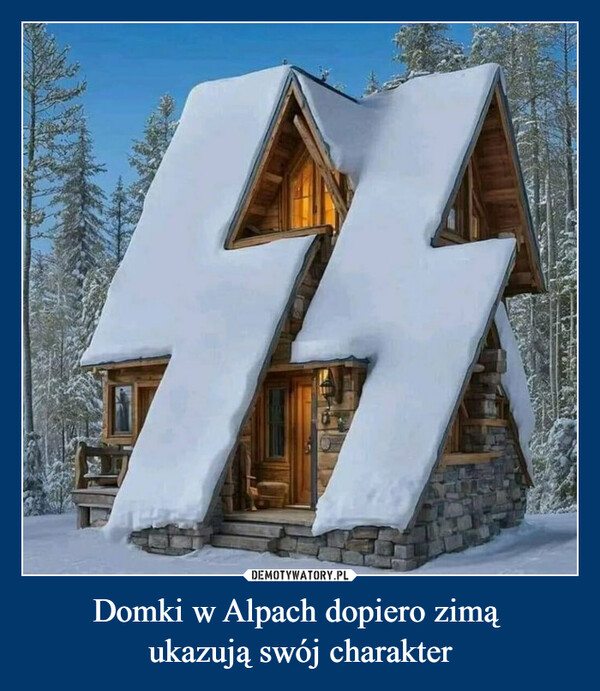 Domki w Alpach dopiero zimą 
ukazują swój charakter