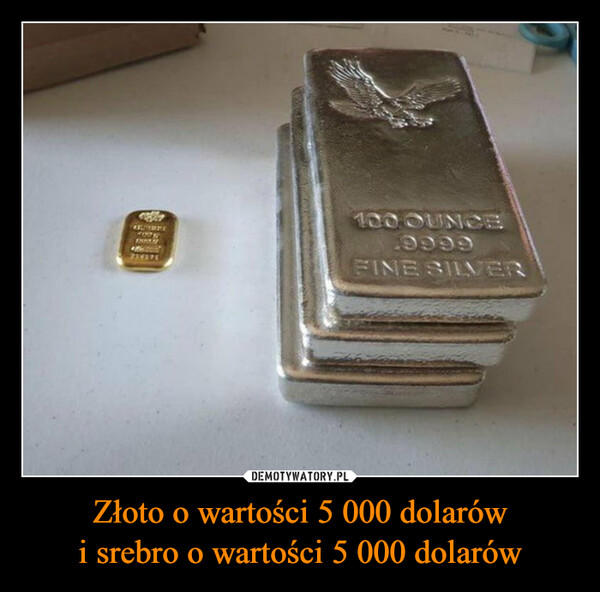 Złoto o wartości 5 000 dolarówi srebro o wartości 5 000 dolarów –  RELYREYTHEN100 OUNCEFINE SILVER