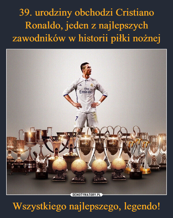 39. urodziny obchodzi Cristiano Ronaldo, jeden z najlepszych zawodników w historii piłki nożnej Wszystkiego najlepszego, legendo!