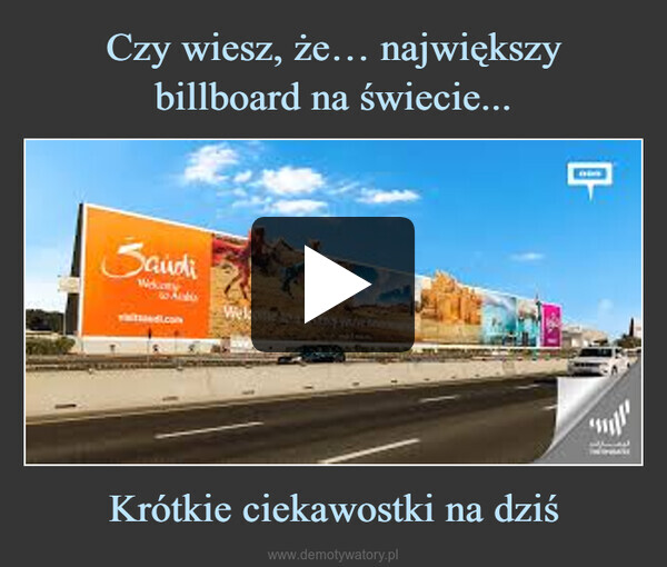 Czy wiesz, że… największy billboard na świecie... Krótkie ciekawostki na dziś