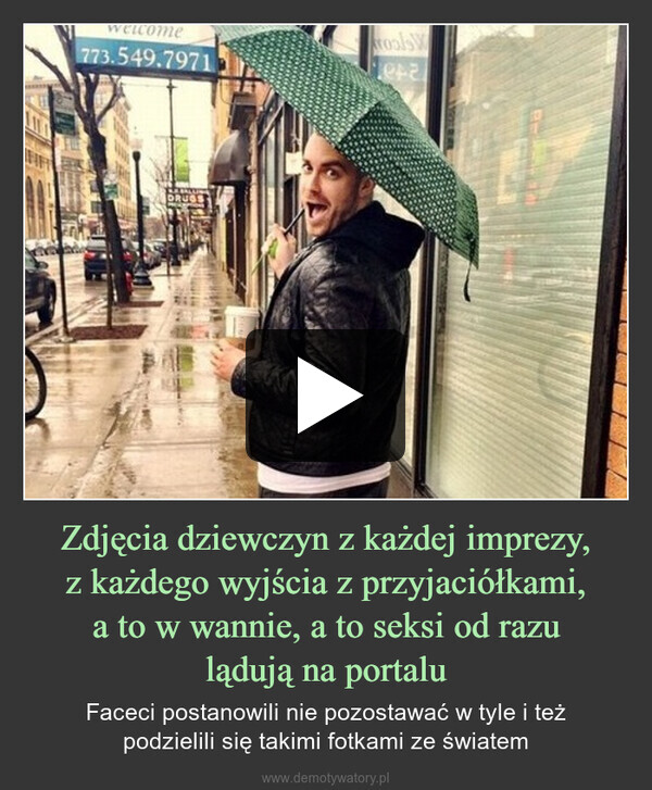 Zdjęcia dziewczyn z każdej imprezy,z każdego wyjścia z przyjaciółkami,a to w wannie, a to seksi od razulądują na portalu – Faceci postanowili nie pozostawać w tyle i teżpodzielili się takimi fotkami ze światem me773.549.7971rools WLetzDRUGS