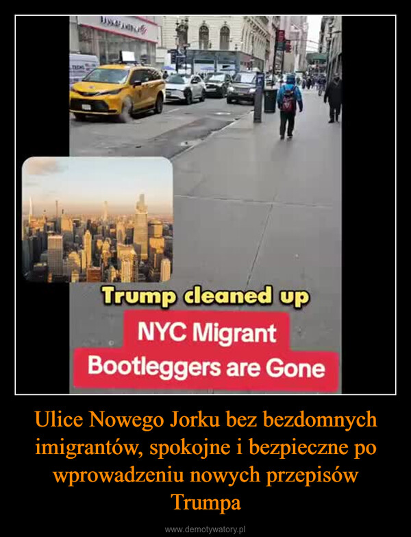Ulice Nowego Jorku bez bezdomnych imigrantów, spokojne i bezpieczne po wprowadzeniu nowych przepisów Trumpa –  Trump cleaned upNYC MigrantBootleggers are Gone